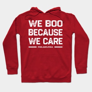 We Boo Because We Care - Philadelphia Hoodie